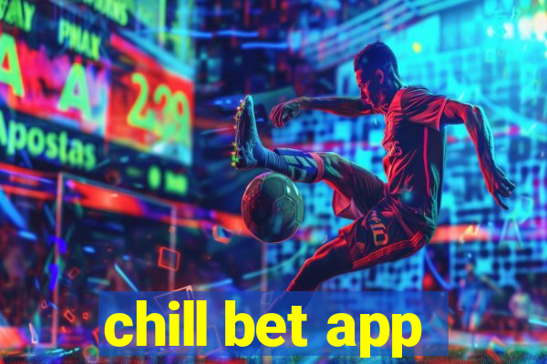 chill bet app